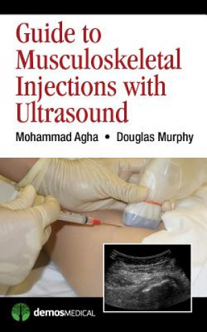 Buch Guide to Musculoskeletal Injections with Ultrasound Mohammad Agha