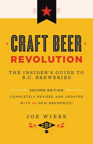 Knjiga Craft Beer Revolution Joe Wiebe