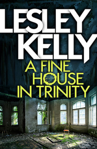 Knjiga Fine House in Trinity Lesley Kelly