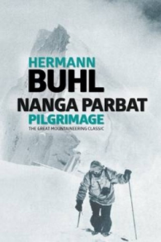 Knjiga Nanga Parbat Pilgrimage Hermann Buhl