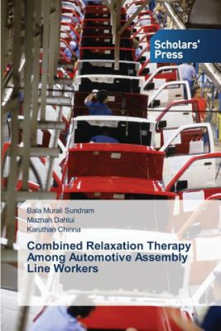 Könyv Combined Relaxation Therapy Among Automotive Assembly Line Workers Sundram Bala Murali