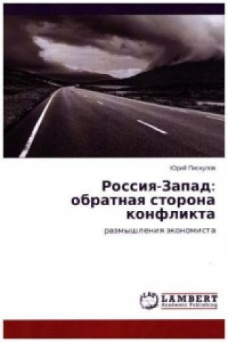 Książka Rossiya-Zapad: obratnaya storona konflikta Jurij Piskulov