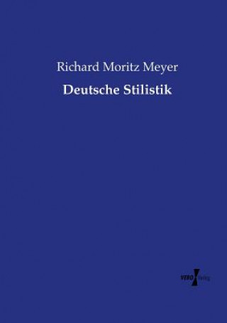 Kniha Deutsche Stilistik Richard Moritz Meyer