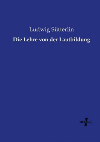 Книга Lehre von der Lautbildung Ludwig Sutterlin