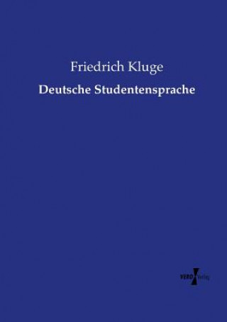 Kniha Deutsche Studentensprache Friedrich Kluge