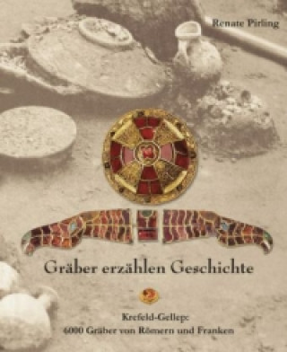 Könyv Gräber erzählen Geschichte Renate Pirling