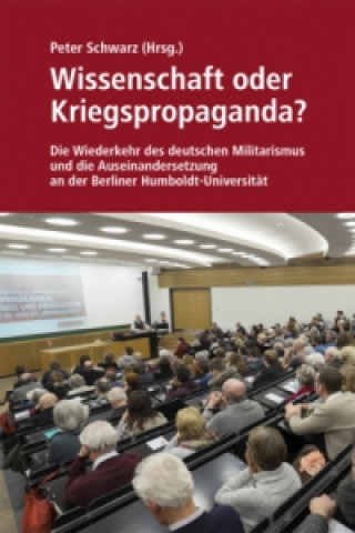 Kniha Wissenschaft oder Kriegspropaganda? Peter Schwarz