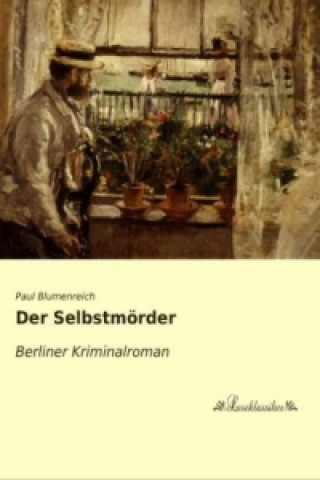 Knjiga Der Selbstmörder Paul Blumenreich