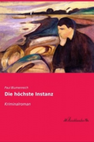 Книга Die höchste Instanz Paul Blumenreich
