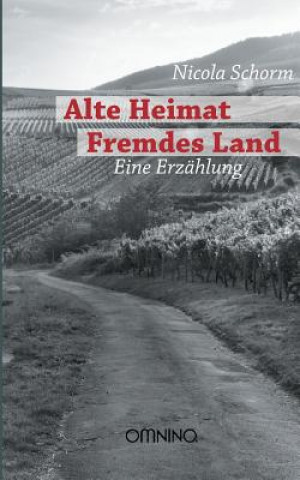 Книга Alte Heimat Fremdes Land Nicola Schorm