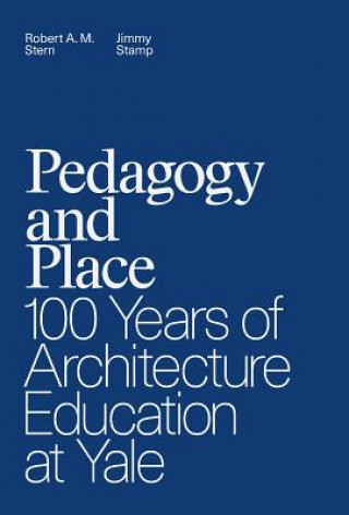 Könyv Pedagogy and Place Robert A. M. Stern