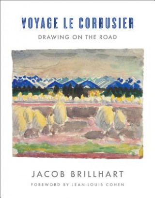 Könyv Voyage Le Corbusier Jacob Brillhart