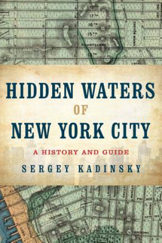 Kniha Hidden Waters of New York City Sergey Kadinsky