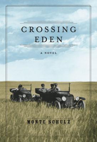 Könyv Crossing Eden Monte Schulz
