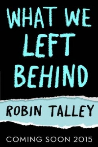 Carte What We Left Behind Robin Talley
