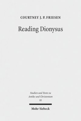 Kniha Reading Dionysus Courtney J. P. Friesen