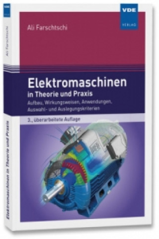 Könyv Elektromaschinen in Theorie und Praxis Ali Farschtschi