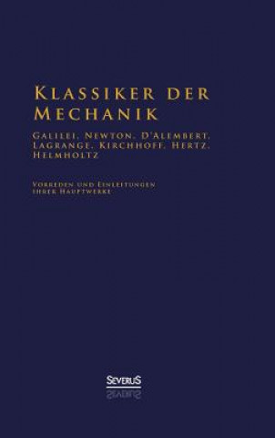 Książka Klassiker der Mechanik - Galilei, Newton, D'Alembert, Lagrange, Kirchhoff, Hertz, Helmholtz Hermann von Helmholtz