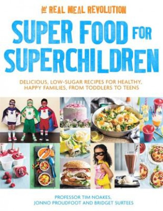 Carte Super Food for Superchildren Professor Tim Noakes