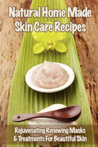 Kniha Natural Home Made Skin Care Recipes Mia Gordon