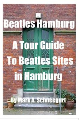 Книга Beatles Hamburg Dr Mark a Schneegurt