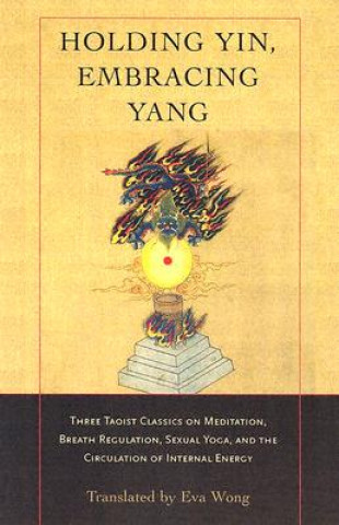 Kniha Holding Yin, Embracing Yang Eva Wong
