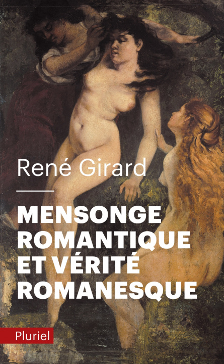 Kniha Mensonge Romantique Et Verite Romanesque René Girard