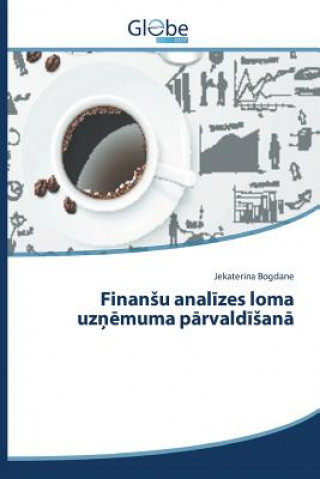 Buch Finansu anal&#299;zes loma uz&#326;&#275;muma p&#257;rvald&#299;san&#257; Bogdane Jekaterina