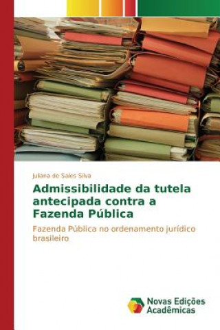 Kniha Admissibilidade da tutela antecipada contra a Fazenda Publica De Sales Silva Juliana