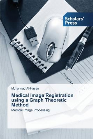 Carte Medical Image Registration using a Graph Theoretic Method Al-Hasan Muhannad