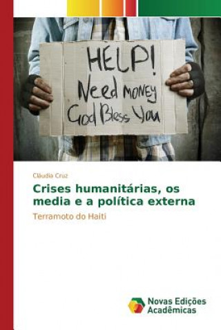 Carte Crises humanitarias, os media e a politica externa Cruz Claudia