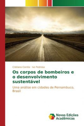 Książka Os corpos de bombeiros e o desenvolvimento sustentavel Correa Cristiano