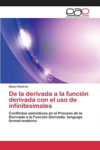 Kniha De la derivada a la funcion derivada con el uso de infinitesimales Ramirez Eliseo