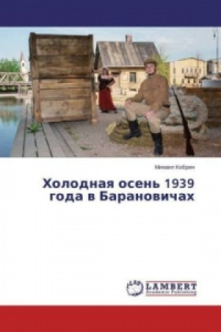 Carte Holodnaya osen' 1939 goda v Baranovichah Mihail Kobrin
