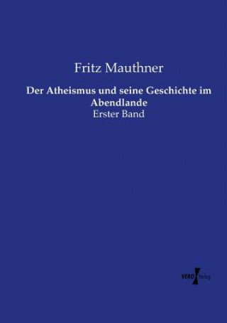 Kniha Atheismus und seine Geschichte im Abendlande Fritz Mauthner