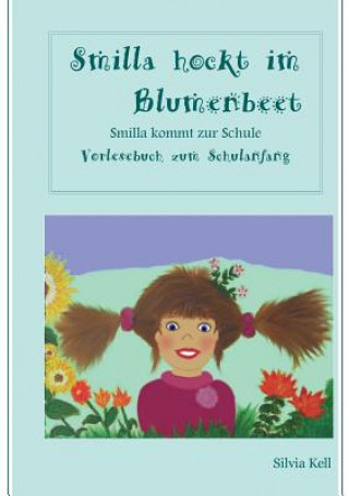 Kniha Smilla hockt im Blumenbeet Silvia Kell