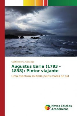 Carte Augustus Earle (1793 - 1838) G Gonzaga Guilherme