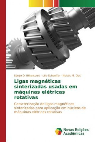 Book Ligas magneticas sinterizadas usadas em maquinas eletricas rotativas D Bittencourt Sergio