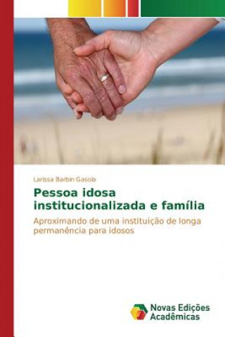 Könyv Pessoa idosa institucionalizada e familia Barbin Gasola Larissa