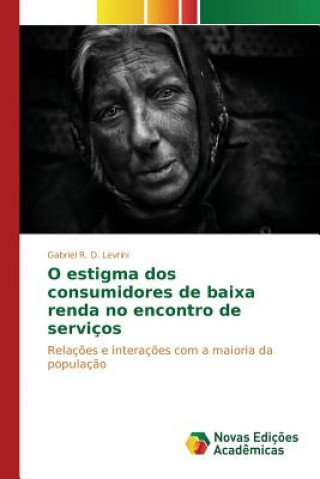 Carte O estigma dos consumidores de baixa renda no encontro de servicos Levrini Gabriel R D
