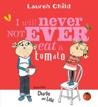 Carte I Will Never Not Ever Eat a Tomato Lauren Child