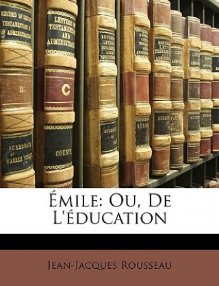 Carte Émile: Ou, De L'éducation Jean-Jacques Rousseau