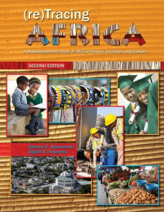 Könyv (re)Tracing Africa: A Multidisciplinary Study of African History, Societies, and Culture Ogechi Anyanwu