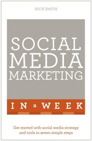 Buch Social Media Marketing In A Week Nick Smith