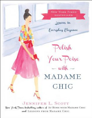 Книга Polish Your Poise with Madame Chic Jennifer L. Scott