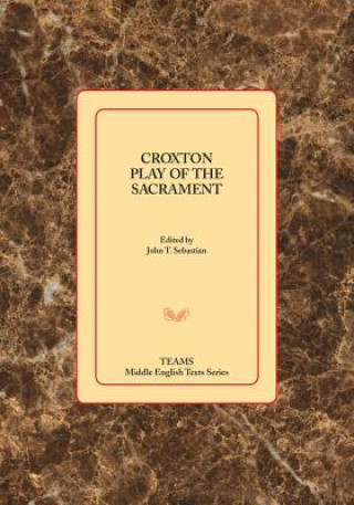 Könyv Croxton Play of the Sacrament Play of the Sacrament