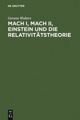 Carte Mach I, Mach II, Einstein und die Relativitatstheorie Gereon Wolters