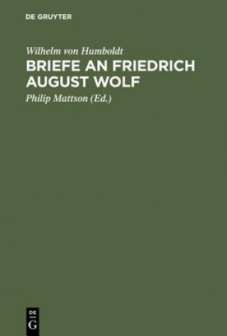 Kniha Briefe an Friedrich August Wolf Wilhelm Von Humboldt