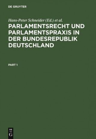 Knjiga Parlamentsrecht und Parlamentspraxis in der Bundesrepublik Deutschland Hans-Peter Schneider