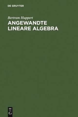 Kniha Angewandte Lineare Algebra Bertram Huppert